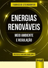 Capa do livro: Energias Renovveis - Meio Ambiente e Regulao - Prefcio de Ingo Wolfgang Sarlet, Fabriccio Steindorfer