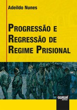 Capa do livro: Progressão e Regressão de Regime Prisional, Adeildo Nunes
