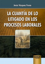 Capa do livro: La Cuanta de lo Litigado en los Procesos Laborales, Jess Vzquez Forno