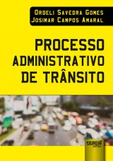 Capa do livro: Processo Administrativo de Trnsito, Ordeli Savedra Gomes e Josimar Campos Amaral