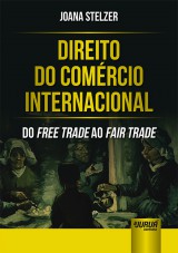 Capa do livro: Direito do Comércio Internacional, Joana Stelzer