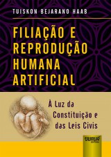 Capa do livro: Filiao e Reproduo Humana Artificial -  Luz da Constituio e das Leis Civis, Tuiskon Bejarano Haab