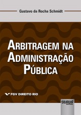 Capa do livro: Arbitragem na Administrao Pblica, Gustavo da Rocha Schmidt