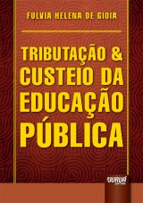 Capa do livro: Tributação & Custeio da Educação Pública, Fulvia Helena de Gioia