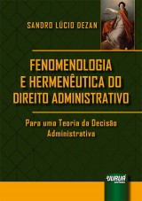 Capa do livro: Fenomenologia e Hermenutica do Direito Administrativo, Sandro Lcio Dezan