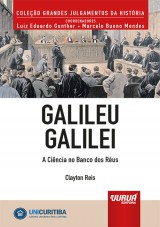 Capa do livro: Galileu Galilei - A Cincia no Banco dos Rus - Minibook - Prefcio de Ren Ariel Dotti - Coleo Grandes Julgamentos da Histria - Coordenadores: Luiz Eduardo Gunther e Marcelo Bueno Mendes, Clayton Reis