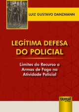 Capa do livro: Legtima Defesa do Policial, Luiz Gustavo Danzmann