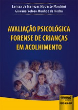 Capa do livro: Avaliação Psicológica Forense de Crianças em Acolhimento, Larissa de Menezes Modesto Marchini e Giovana Veloso Munhoz da Rocha