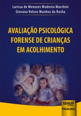 Capa do livro: Avaliao Psicolgica Forense de Crianas em Acolhimento, Larissa de Menezes Modesto Marchini e Giovana Veloso Munhoz da Rocha