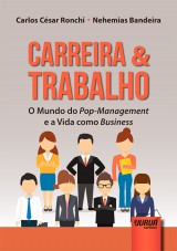 Capa do livro: Carreira & Trabalho - O Mundo do Pop-Management e a Vida como Business, Carlos Csar Ronchi e Nehemias Bandeira