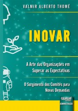 Capa do livro: Inovar - A Arte das Organizações em Superar as Expectativas, Valmir Alberto Thomé