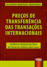 Capa do livro: Preos de Transferncia das Transaes Internacionais - Incidncia e Reajuste das Bases de Clculo dos Tributos Sobre Lucros, Ricardo Marozzi Gregorio