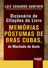 Capa do livro: Dicionrio de Citaes do Livro Memrias Pstumas de Brs Cubas, de Machado de Assis - Minibook, Luiz Eduardo Gunther