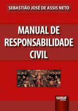 Capa do livro: Manual de Responsabilidade Civil, Sebastião José de Assis Neto