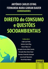 Capa do livro: Direito do Consumo e Questões Socioambientais, Coordenadores: Antônio Carlos Efing e Fernanda Mara Gibran Bauer