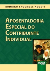 Capa do livro: Aposentadoria Especial do Contribuinte Individual, Rodrigo Fagundes Noceti