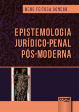 Capa do livro: Epistemologia Jurdico-Penal Ps-Moderna, Reno Feitosa Gondim