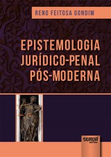 Capa do livro: Epistemologia Jurídico-Penal Pós-Moderna, Reno Feitosa Gondim