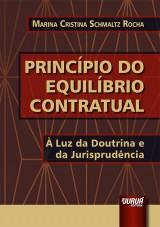 Capa do livro: Princípio do Equilíbrio Contratual - À Luz da Doutrina e da Jurisprudência, Marina Cristina Schmaltz Rocha