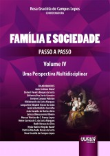 Capa do livro: Famlia e Sociedade - Passo a Passo - Volume IV - Uma Perspectiva Multidisciplinar, Coordenadora: Rosa Gracila de Campos Lopes