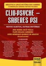 Capa do livro: Clio-Psych - Saberes Psi - Novos Sujeitos, Outras Histrias - Biblioteca Juru Histria Dos Saberes - Coordenao: Adriano Furtado Holanda, Ana Maria Jac-Vilela, Filipe Degani-Carneiro e Joo Henrique Queiroz De Arajo