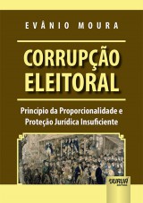 Capa do livro: Corrupção Eleitoral - Princípio da Proporcionalidade e Proteção Jurídica Insuficiente, Evânio Moura