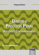 Capa do livro: Direito e Processo Penal - Reflexes Contemporneas - Coleo FGV Direito Rio, Thiago Bottino