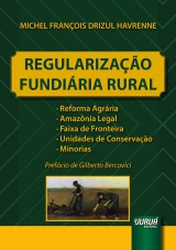 Capa do livro: Regularizao Fundiria Rural - Reforma Agrria, Amaznia Legal, Faixa de Fronteira, Unidades de Conservao, Minorias - Prefcio de Gilberto Bercovici, Michel Franois Drizul Havrenne