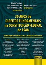 Capa do livro: 30 Anos de Direitos Fundamentais na Constituio Federal de 1988, Coordenadoras: Elisaide Trevisam, Thais Novaes Cavalcanti e Margareth Anne Leister  Organizadora: Angela Jank Calixto