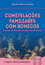 Capa do livro: Constelaes Familiares com Bonecos - e os elos de amor que vinculam aos ancestrais - 3 Edio - Revista e Atualizada, Marusa Helena da Graa