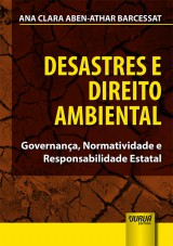 Capa do livro: Desastres e Direito Ambiental - Governança, Normatividade e Responsabilidade Estatal, Ana Clara Aben-Athar Barcessat