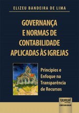 Capa do livro: Governana e Normas de Contabilidade Aplicadas s Igrejas - Princpios e Enfoque na Transparncia de Recursos, Elizeu Bandeira de Lima