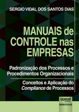 Capa do livro: Manuais de Controle nas Empresas - Padronizao dos Processos e Procedimentos Organizacionais - Conceitos e Aplicao do Compliance de Processos, Sergio Vidal dos Santos Dias