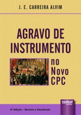 Capa do livro: Agravo de Instrumento no Novo CPC - 8 Edio - Revista e Atualizada, J. E. Carreira Alvim