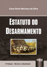 Capa do livro: Estatuto do Desarmamento - 8 Edio - Revista e Atualizada, Csar Dario Mariano da Silva