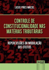 Capa do livro: Controle de Constitucionalidade nas Matrias Tributrias, Lucas Pires Maciel