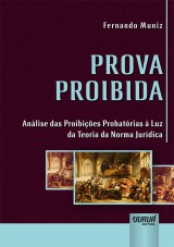 Capa do livro: Prova Proibida - Análise das Proibições Probatórias à Luz da Teoria da Norma Jurídica, Fernando Muniz