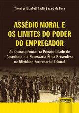Capa do livro: Assdio Moral e os Limites do Poder do Empregador, Thomires Elizabeth Pauliv Badar de Lima