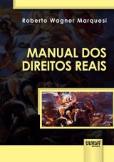 Capa do livro: Manual dos Direitos Reais, Roberto Wagner Marquesi