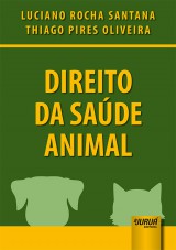 Capa do livro: Direito da Saúde Animal, Luciano Rocha Santana e Thiago Pires Oliveira