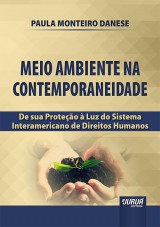 Capa do livro: Meio Ambiente na Contemporaneidade - De sua Proteo  Luz do Sistema Interamericano de Direitos Humanos, Paula Monteiro Danese