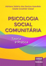 Capa do livro: Psicologia Social Comunitria - Teoria e Prtica, Adriano Valrio dos Santos Azevdo e Gisele Groehler Giesel