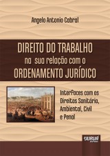 Capa do livro: Direito do Trabalho na sua Relao com o Ordenamento Jurdico, Angelo Antonio Cabral