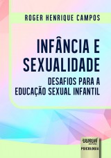 Capa do livro: Infância e Sexualidade - Desafios para a Educação Sexual Infantil, Roger Henrique Campos