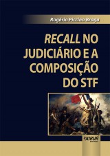 Capa do livro: Recall no Judiciário e a Composição do STF, Rogério Piccino Braga