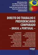 Capa do livro: Direito do Trabalho e Previdencirio Comparado - Brasil x Portugal, Coordenadores: Hlio Gustavo Alves, Jos Affonso Dallegrave Neto, Leone Pereira da Silva Junior, Oclio de Jesus Carneiro de Morais e Paulo Cesar Baria de Castilho