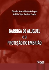 Capa do livro: Barriga de Aluguel e a Proteção do Embrião, Claudia Aparecida Costa Lopes e Valéria Silva Galdino Cardin