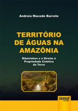 Capa do livro: Territrio de guas na Amaznia - Ribeirinhos e o Direito  Propriedade Coletiva da Terra, Andreia Macedo Barreto