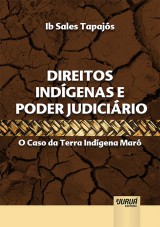 Capa do livro: Direitos Indígenas e Poder Judiciário - O Caso da Terra Indígena Maró, Ib Sales Tapajós