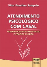 Capa do livro: Atendimento Psicolgico com Casal - Fenomenologia Existencial e Prtica Clnica, Vitor Faustino Sampaio